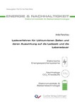 Ladeverfahren für Lithium-Ionen Zellen und deren Auswirkung auf die Ladezeit und die Lebensdauer