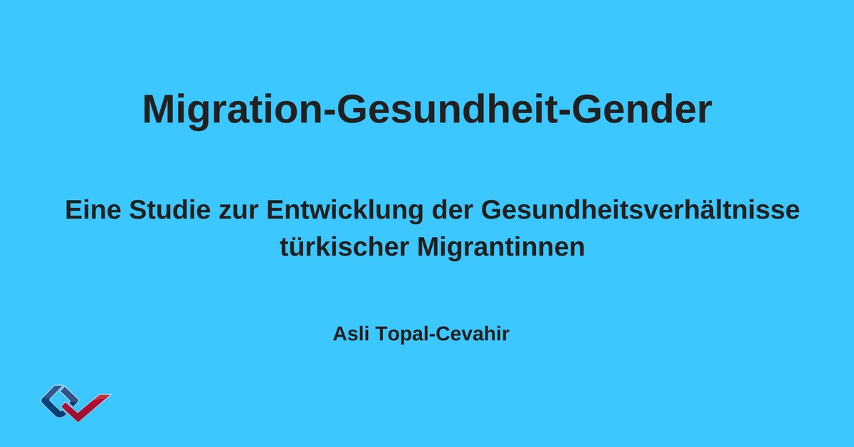 Asli Topal-Cevahir: „Migration-Gesundheit-Gender“