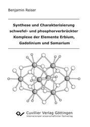Synthese und Charakterisierung schwefel- und phosphorverbrückter Komplexe der Elemente Erbium, Gadolinium und Samarium 