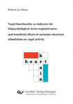 Vagal functionality as indicator for biopsychological stress responsiveness and beneficial effects of auricular electrical stimulation on vagal activity