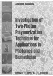 Investigation of Two-Photon Polymerization Technique for Applications in Photonics and Biomedicine