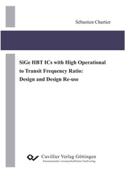 SiGe HBT ICs with High Operational to Transit Frequency Ratio: Design and Design Re-use