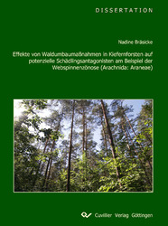 Effekte von Waldumbaumaßnahmen in Kiefernforsten auf potenzielle Schädlingsantagonisten am Beispiel der Webspinnenzönose (Arachnida: Araneae)