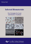 Infected Biomaterials New Strategies For Local Anti-Infective Treatment