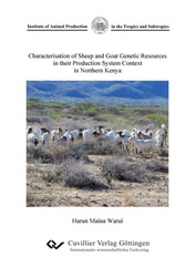 Characterisation of Sheep and Goat Genetic Resources in their Production System Context in Northern Kenya