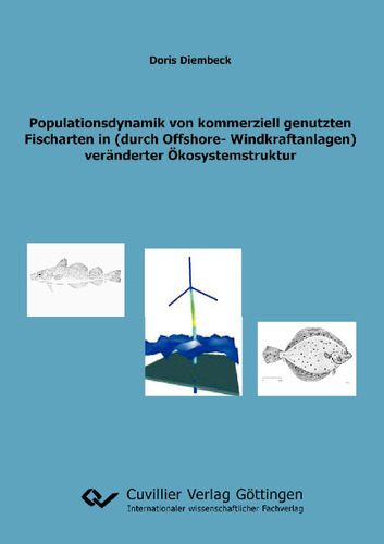 Populationsdynamik von kommerziell genutzten Fischarten in (durch Offshore- Windkraftanlagen) veränderter Ökosystemstruktur
