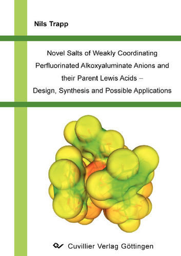 Novel Salts of Weakly Coordinating Perfluorinated Alkoxyaluminate Anions and their Parent Lewis Acids - Design, Synthesis and Possible Applications