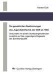 Die gesetzlichen Bestimmungen des Jugendstrafrechts der DDR ab 1968.