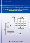 Investigation of superconducting order parameters in heavy-fermion and low-dimensional metallic systems under pressure