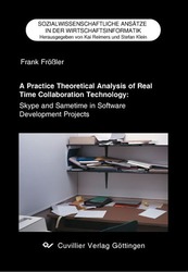 A Practice Theoretical Analysis of Real Time Collaboration Technology: