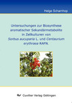 Untersuchung zur Biosynthese aromatischer Sekundärmetabolite in Zellstrukturen von Sorbus aucuparia L. und Centaurium erythraea RAFN.
