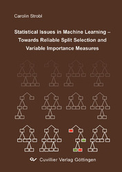 Statistical Issues in Machine Learning Towards Reliable Split Selection and Variable Importance Measures