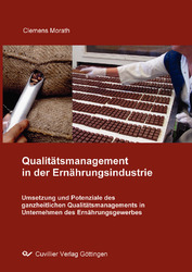 Umsetzung und Potenziale des ganzheitlichen Qualitätsmanagements in Unternehmen des Ernährungsgewerbes
