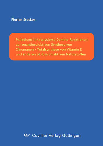 Palladium(II)-katalysierte Domino-Reaktionen zur enantioselektiven Synthese von Chromanen – Totalsynthese von Vitamin E und anderen biologisch aktiven Naturstoffen