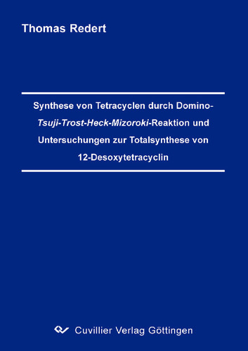 Synthese von Tetracyclen durch Domino-Tsuji-Trost-Heck-Mizoroki-Reaktion und Untersuchungen zur Totalsynthese von 12-Desoxytetracyclin
