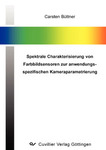 Spektrale Charakterisierung von Farbbildsensoren zur anwendungsspezifischen Kameraparametrierung