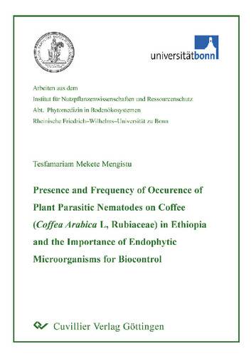 Presence and Frequency of Occurence of Plant Parasitic Nematodes on Coffee (Coffea Arabica L, Rubiaceae) in Ethiopia and the Importance of Endophytic Microorganisms for Biocontrol 