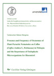 Presence and Frequency of Occurence of Plant Parasitic Nematodes on Coffee (Coffea Arabica L, Rubiaceae) in Ethiopia and the Importance of Endophytic Microorganisms for Biocontrol 