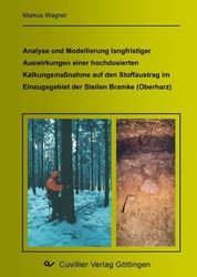 Analyse und Modellierung langfristiger Auswirkungen einer hochdosierten Kalkungsmaßnahme auf den Stoffaustrag im Einzugsgebiet der Steilen Bramke (Oberharz)