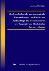Molekularbiologische und enzymatische Untersuchungen zum Einfluss von Partikellänge und Konzentratanteil auf Parameter der fibrolytischen Pansenverdauung