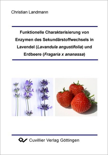 Funktionelle Charakterisierung von Enzymen des Sekundärstoffwechsels in Lavendel (Lavandula angustifolia) und Erdbeere (Fragaria x ananassa)