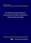 The Efficiency and Implementation of Online Courses in Faculties of Education in Jordanian Public Universities 