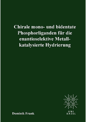Chirale mono- und bedentate Phosphorliganden für die enantioselektive Metallkatalysierte Hydrierung