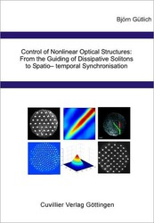 Control of Nonlinear Optical Structures: From the Guiding of Dissipative Solitons to Spatio– temporal Synchronisation