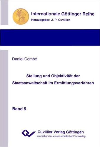 Stellung und Objektivität der Staatsanwaltschaft im Ermittlungsverfahren