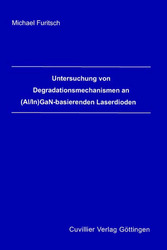 Untersuchung von Degradationsmechanismen an (Al/In)GaN-basierenden Laserdioden