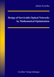 Design of Survivable Optical Networks by Mathematical Optimization 