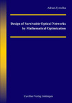 Design of Survivable Optical Networks by Mathematical Optimization 