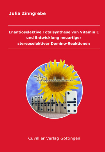 Enantioselektive Totalsynthese von Vitamin E und Entwicklung neuartiger stereoselektiver Domino-Reaktionen 