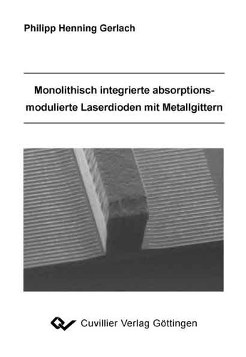 Monolithisch integrierte absorptionsmodulierte Laserdioden mit Metallgittern 