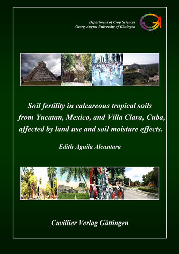 Soil Fertility in Calcareous Tropical Soils from Yucatan, Mexico, and Villa Clara, Cuba, affected by Land Use and Soil Moisture effects