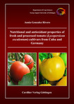Nutritional and antioxidant properties of fresh and processed tomato (Lycopersicon esculentum) cultivars from Cuba and Germany 