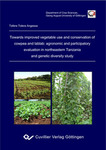 Towards improved vegetable use and conservation of cowpea and lablab: atronomic and participatory evaluation in northeastern Tanzanaia and genetic diversity study
