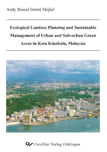 Ecological Landuse Planning and Sustainable Management of Urban and Sub-urban Green Areas in Kota Kinabalu, Malaysia
