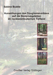 Auswirkungen des Douglasienanbaus auf die Bodenvegetation im nordwestdeutschen Tiefland