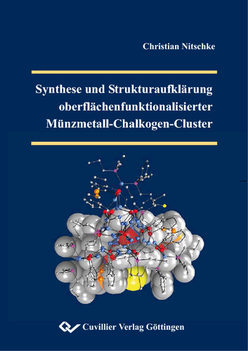 Synthese und Strukturaufklärung oberflächenfunktionalisierter Münzmetall-Chalkogen-Cluster