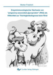 Enzymimmunologischer Nachweis von ''pregnancy-associated glycoprotein'' (PAG) als Hilfsmittel zur Trächtigkeitsdiagnose beim Rind