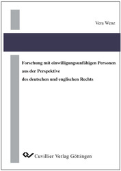 Forschung mit einwilligungsunfähigen Personen aus der Perspektive des deutschen und englischen Rechts