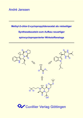 Methyl-2-chlor-2-cyclopropylidenacetat als vielseitiger Synthesebaustein zum Aufbau neuartiger spirocyclopropanierter Wirkstoffanaloga