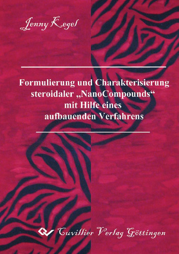 Formulierung und Charakterisierung steroidaler ,NanoCompounds' mit Hilfe eines aufbauenden Verfahrens