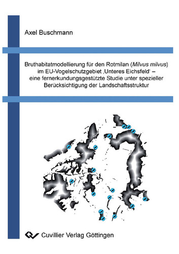 Bruthabitatmodellierung für den Rotmilan (Milvus milvus) im EU-Vogelschutzgebiet ,Unteres Eichsfeld`- eine fernerkundsgestützte Studie unter spezieller Berücksichtigung der Landschaftsstrukturen