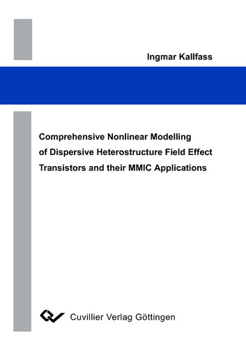 Compehensive Nonlinear Modelling of Dispersive Heterstructure Field Effect Transistors and their MMIC Applications