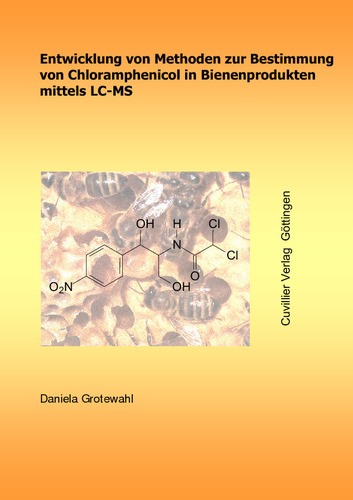 Entwicklung von Methoden zur Bestimmung von Chloramphenicol in Bienenprodukten mittels LC-MS