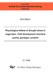 Physiological effedts of drought stress in sugar beet - yield development, technical quality, genotypic variation