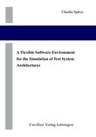 A Flexible Software Environment for the Simulation of Test System Architectures