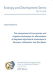 The assessment of tree species and irrigation techniques for afforestation of degraded agricultural landscapes in Khorezm, Uzbekistan, Aral Sea Basin
